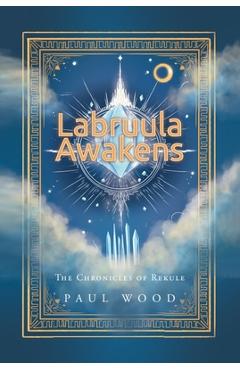 Coperta cărții 'Labruula Awakens: The Chronicles of Rekule - Paul Wood'