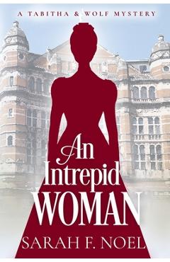 Coperta cărții 'An Intrepid Woman: A Historical Romance Mystery - Sarah F. Noel'