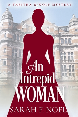 Coperta cărții 'An Intrepid Woman: A Historical Romance Mystery - Sarah F. Noel'