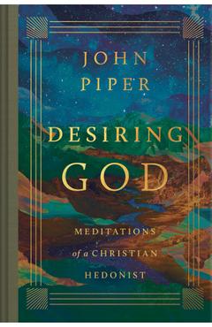 Poza produsului Desiring God: Meditations of a Christian Hedonist (Revised Edition) - John Piper