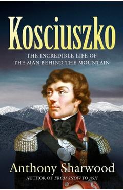 Kosciuszko - Anthony Sharwood