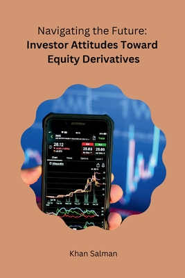 Coperta cărții 'Navigating the Future: Investor Attitudes Toward Equity Derivatives -'