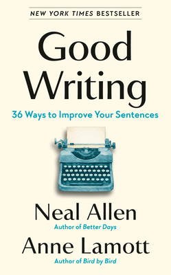 Coperta cărții 'Good Writing: 36 Ways to Improve Your Sentences - Neal Allen'