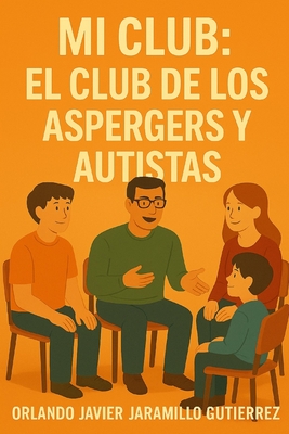 Mi Club: El Club de los Aspergers y Autistas - Xarifa Sarache