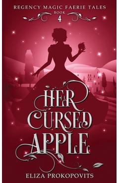 Poza produsului Her Cursed Apple - Eliza Prokopovits