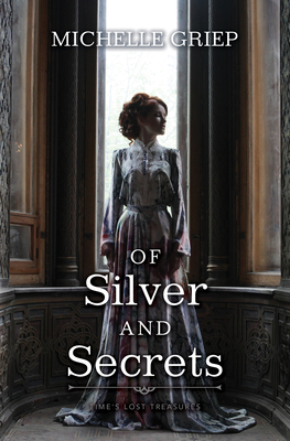 Of Silver and Secrets - Michelle Griep