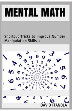 Coperta cărții 'Mental Math: Shortcut Tricks to Improve Number Manipulation Skills 1 - David Itanola'