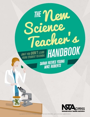 Coperta cărții 'The New Science Teacher's Handbook: What You Didn't Learn from Student Teaching - Sarah Young'