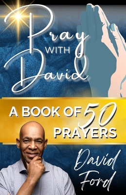 Pray With David: A Book of Prayers - David A. Ford