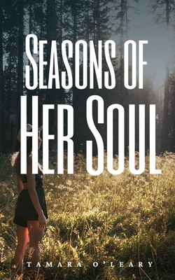 Seasons of Her Soul - Tamara O'leary