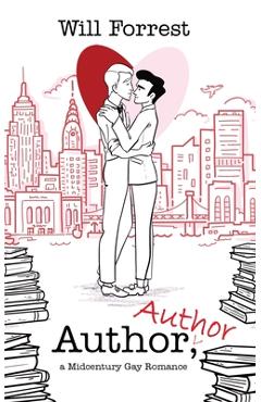 Author, Author: a Midcentury Gay Romance - Will Forrest