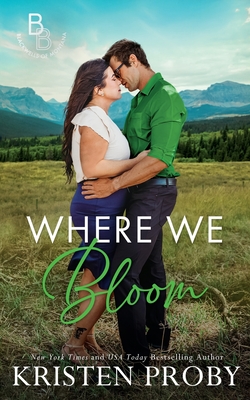 Where We Bloom - Kristen Proby