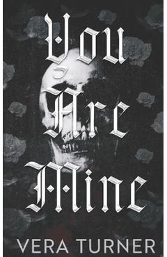 Coperta cărții 'You Are Mine: A Pitch-Black Stalker Romance - Vera Turner'