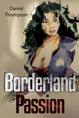 Coperta cărții 'Borderland Passion - Daniel Thompson'