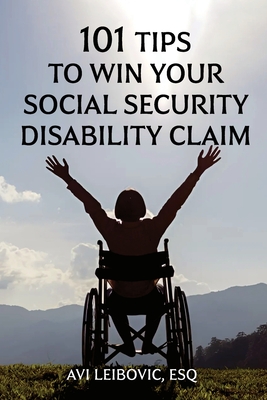 Coperta cărții '101 Tips to Win Your Social Security Disability Claim - Avi Leibovic'