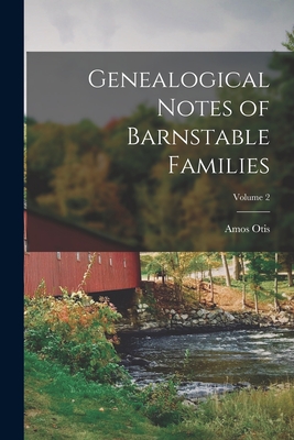 Coperta cărții 'Genealogical Notes of Barnstable Families; Volume 2 - Amos Otis'