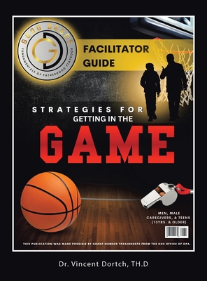 Fundamentals of Fatherhood Playbook: Strategies for Getting in the Game - Vincent Dortch Th D.