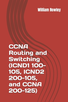 Coperta cărții 'CCNA Routing and Switching (ICND1 100-105, ICND2 200-105, and CCNA 200-125): Short guide and additional help to passing'