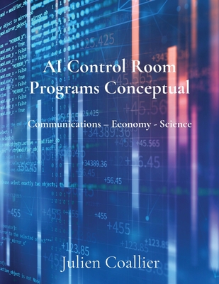 AI Control Room Programs Conceptual: Communications - Economy - Science - 