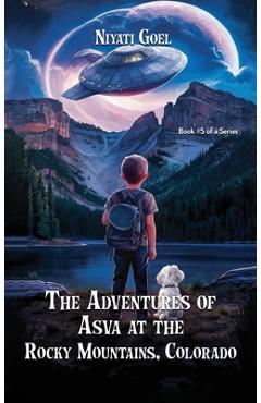 Poza produsului The Adventures of Asva at The Rocky Mountains, Colorado - Niyati Goel