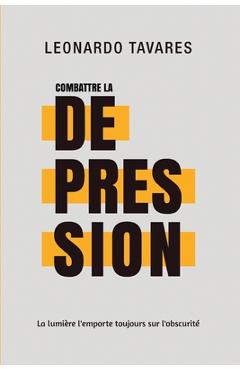 Coperta cărții 'Combattre la Dépression - Leonardo Tavares'