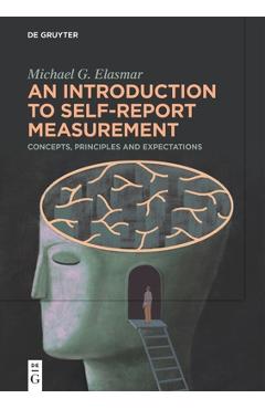 Coperta cărții 'An Introduction to Self-Report Measurement: Concepts, Principles and Expectations - Michael G. Elasmar'