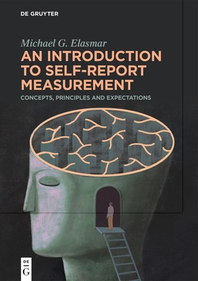 Coperta cărții 'An Introduction to Self-Report Measurement: Concepts, Principles and Expectations - Michael G. Elasmar'