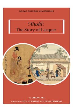 Coperta cărții 'Xiushi: The Story of Lacquer - Bei Chang'