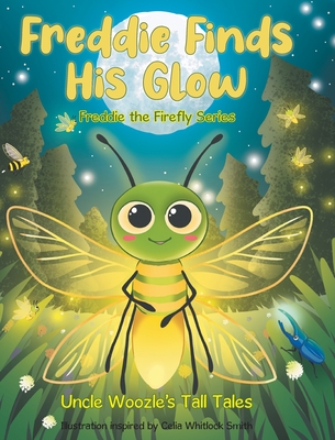 Coperta cărții 'Freddie Finds His Glow - Uncle Woozle's Tall Tales'