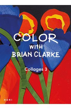 Poza produsului Color with Brian Clarke: Collages 3 - Brian Clarke