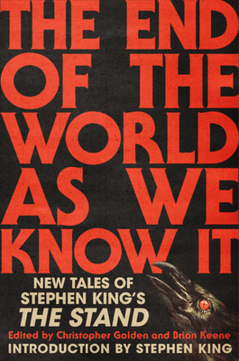 The End of the World as We Know It: New Tales of Stephen King's the Stand - Christopher Golden