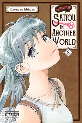 Handyman Saitou in Another World, Vol. 8 - Ichitomo Kazutomo