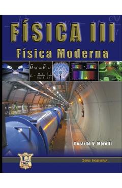 Coperta cărții 'Física III: Física moderna - Gerardo V. Morelli'