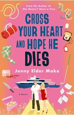 Poza produsului Cross Your Heart and Hope He Dies - Jenny Elder Moke