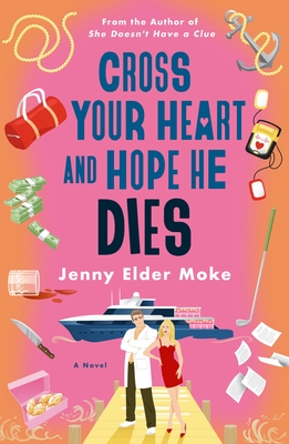 Cross Your Heart and Hope He Dies - Jenny Elder Moke