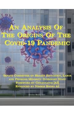 Coperta cărții 'An Analysis Of The Origins Of The Covid-19 Pandemic -'