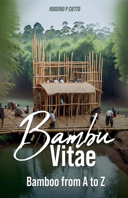 Coperta cărții 'BAMBOO VITAE - Bamboo from A to Z - Rogerio Cietto'