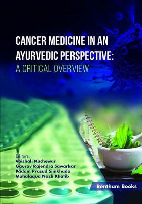 Cancer Medicine in an Ayurvedic Perspective: A Critical Overview - Gaurav Rajendra Sawarkar