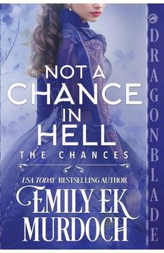 Coperta cărții 'Not a Chance in Hell: A Regency Historical Romance - Emily E. K. Murdoch'