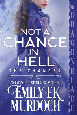 Coperta cărții 'Not a Chance in Hell: A Regency Historical Romance - Emily E. K. Murdoch'