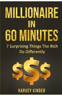 Coperta cărții 'Millionaire In 60 Minutes: 7 Surprising Things The Rich Do Differently - Harvey Kinder'
