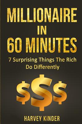Coperta cărții 'Millionaire In 60 Minutes: 7 Surprising Things The Rich Do Differently - Harvey Kinder'