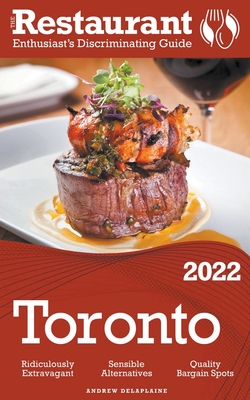 Coperta cărții '2022 Toronto - The Restaurant Enthusiast's Discriminating Guide - Andrew Delaplaine'