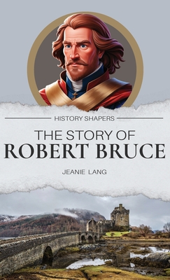 Coperta cărții 'The Story of Robert Bruce - Jeanie Lang'