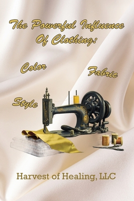 The Powerful Influence Of Clothing: Color, Fabric & Style - Jill Rodriguez