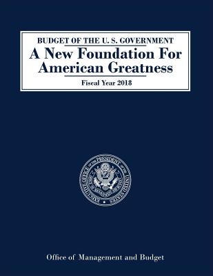 Budget of the United States: Fiscal Year 2018 - 