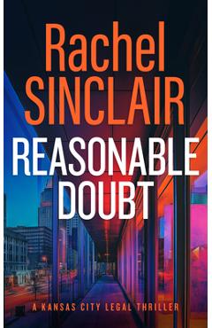 Coperta cărții 'Reasonable Doubt: A Damien Harrington Legal Thriller 3 - Rachel Sinclair'