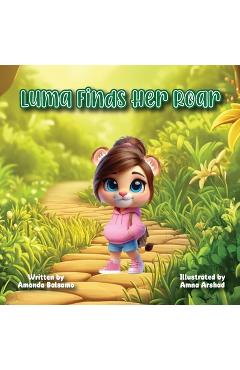 Coperta cărții 'Luma Finds Her Roar: A Mindful Story for Finding Your Voice - Amanda Balsamo'