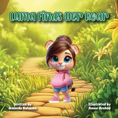 Coperta cărții 'Luma Finds Her Roar: A Mindful Story for Finding Your Voice - Amanda Balsamo'