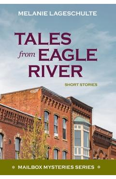 Poza produsului Tales from Eagle River: short stories - Melanie Lageschulte
